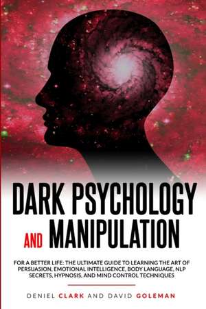 Dark Psychology and Manipulation de David Goleman