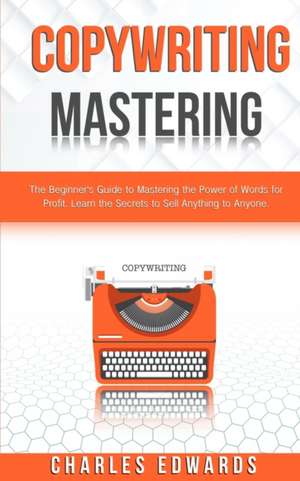 Copywriting Mastery de Charles Edwards