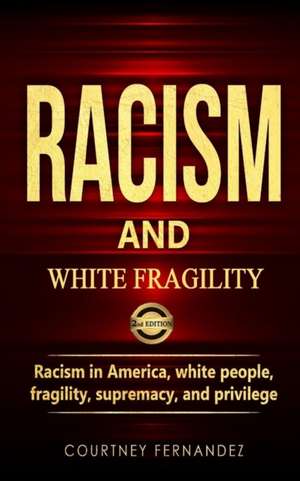 RACISM AND WHITE FRAGILITY de Courtney Fernandez