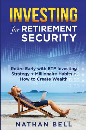 Investing for Retirement Security de Nathan Bell