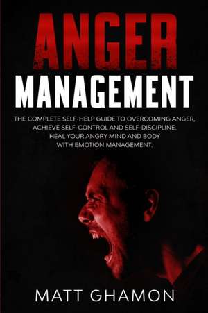 Anger Management de Matt Ghamon