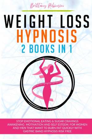 Weight Loss Hypnosis de Brittany Robinson