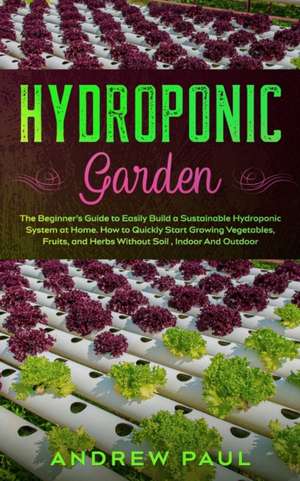 HYDROPONIC GARDEN de Andrew Paul