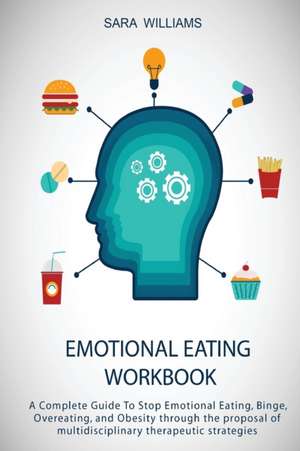 EMOTIONAL EATING WORKBOOK de Sara Williams