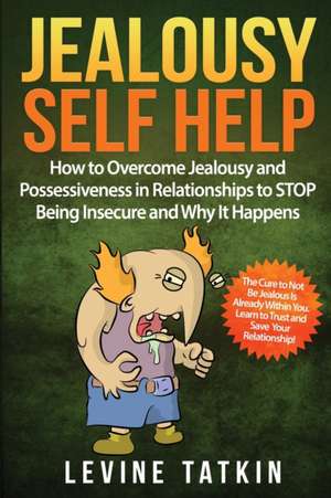 Jealousy Self Help de Levine Tatkin