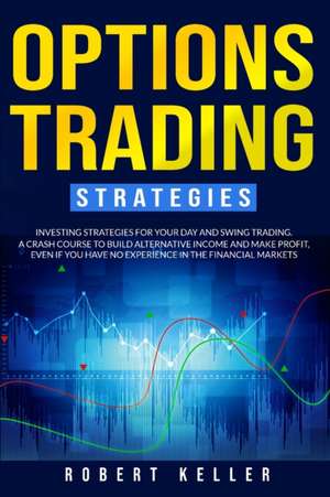 OPTIONS TRADING STRATEGIES de Robert Keller