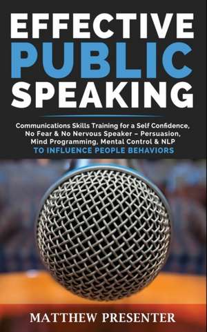 EFFECTIVE PUBLIC SPEAKING de Matthew Presenter