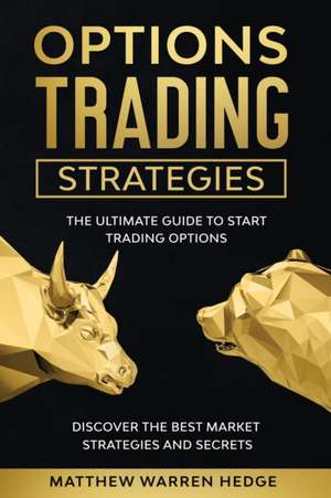 Options Trading Strategies de Matthew Warren Hedge