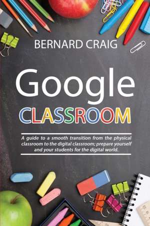 GOOGLE CLASSROOM de Bernard Craig