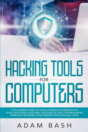 Hacking Tools For Computers de Adam Bash