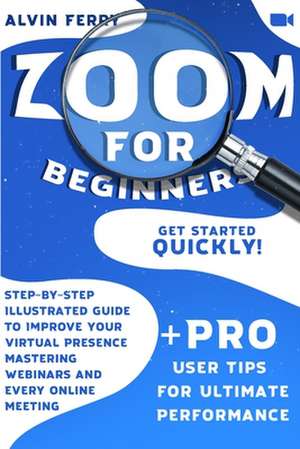 Zoom For Beginners de Alvin Ferry