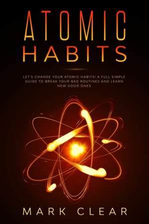 Atomic habits de Mark Clear