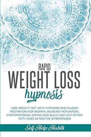 Rapid Weight Loss Hypnosis de Self Help Habits