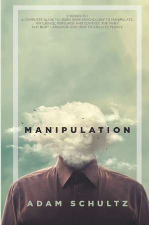 Manipulation de Adam Schultz