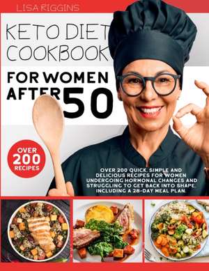 KETO DIET COOKBOOK FOR WOMEN AFTER 50 de Lisa Riggins