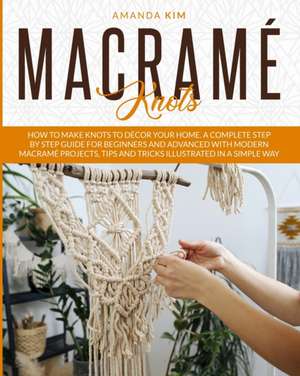 Macramé Knots de Amanda Kim