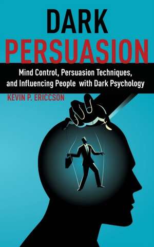 DARK PERSUASION de Kevin P. Ericcson