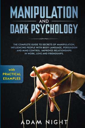 Manipulation and Dark Psychology de Adam Night