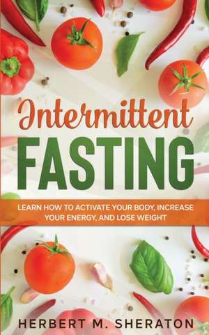 Intermittent Fasting de Herbert M. Sheraton