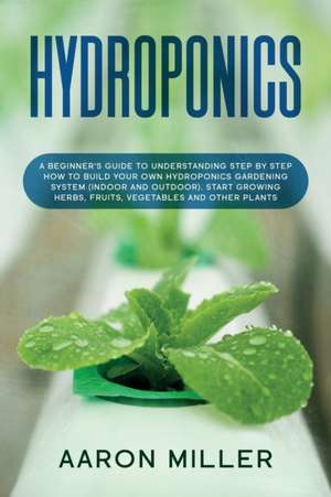 Hydroponics de Aaron Miller