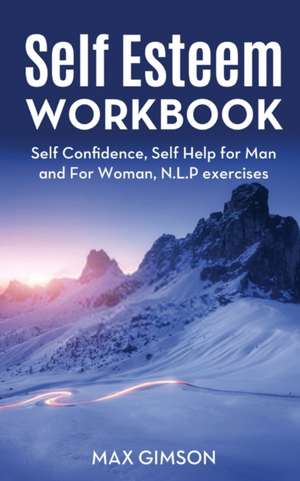 SELF ESTEEM WORKBOOK de Max Gimson