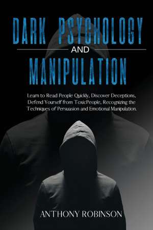 DARK PSYCHOLOGY and MANIPULATION de Anthony Robinson