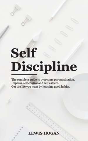 SELF DISCIPLINE de Lewis Hogan