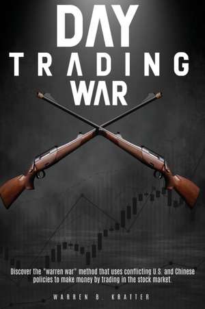 Day Trading War de Warren Kratter