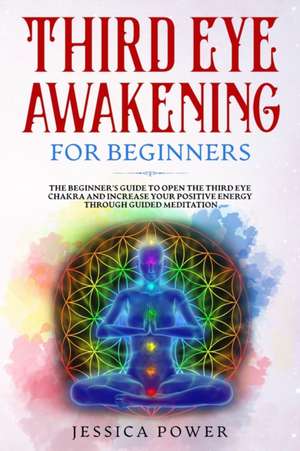 Third Eye Awakening for Beginners de Jessica Power