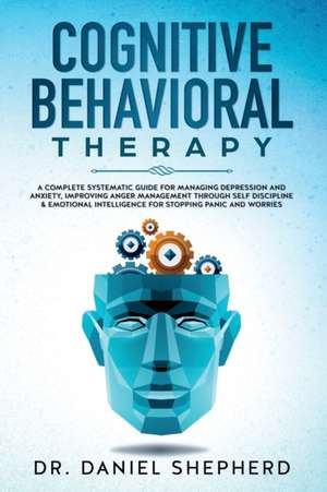 Cognitive Behavioral Therapy de Daniel Shepherd