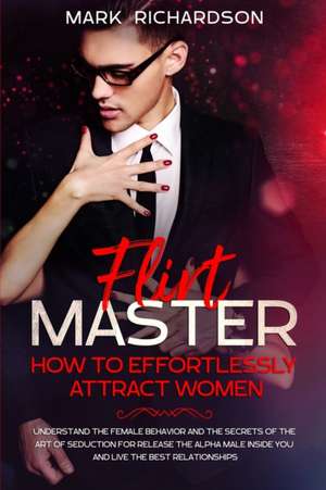 Flirt Master de Mark Richardson