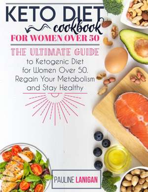 Keto Diet Cookbook for Women Over 50 de Pauline Lanigan