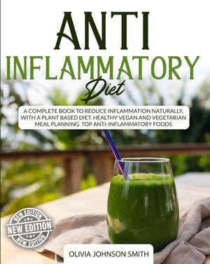 ANTI INFLAMMATORY DIET de Olivia Johnson Smith