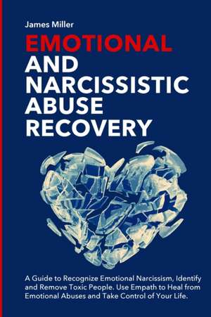 Emotional and Narcissistic Abuse Recovery de James Miller