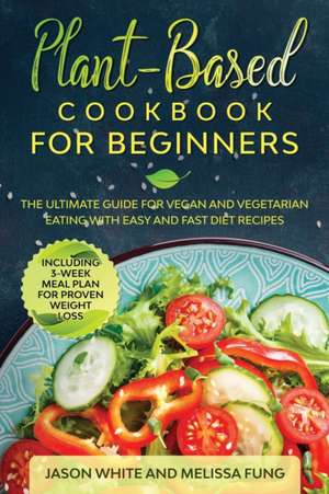 Plant-Based Cookbook for Beginners de Jason White