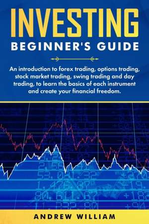 Investing beginner's guide de Andrew William