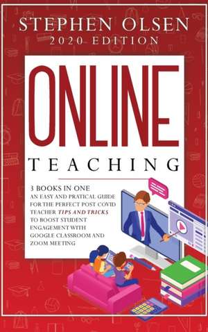 Online Teaching with Classroom and Zoom de Stephen Olsen