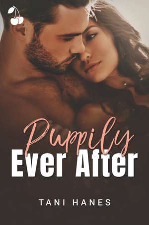 Puppily Ever After de Tani Hanes