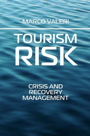 Tourism Risk – Crisis and Recovery Management de Marco Valeri