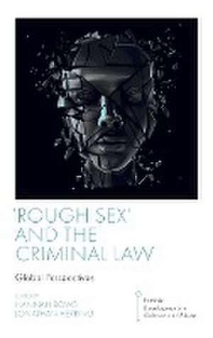 `Rough Sex` and the Criminal Law – Global Perspectives de Hannah Bows