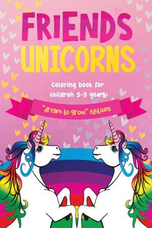 Friends Unicorns de Dream To Grow Editions