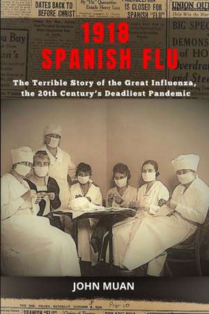 1918 SPANISH FLU de John Muan