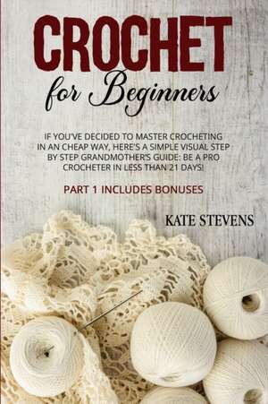 Crochet for Beginners de Kate Stevens