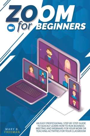 Zoom for Beginners de Mary B. Freeman