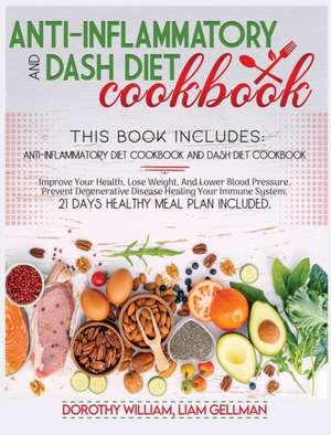 Anti-Inflammatory And Dash Diet Cookbook de Dorothy William