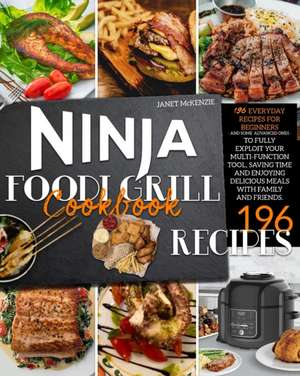 Ninja Foodi Grill Cookbook de Janet Mckenzie