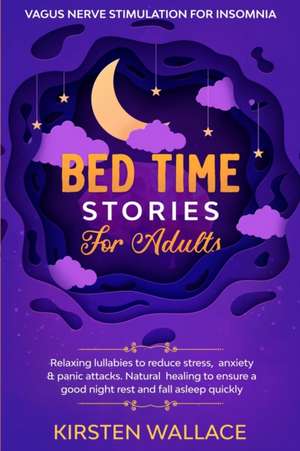 Bedtime Stories for Adults - Vagus Nerve stimulation for Insomnia de Kirsten Wallace