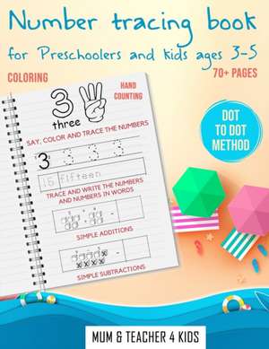 Number Tracing Book for Preschoolers and Kids Ages 3-5 de Mum & Teacher For Kids