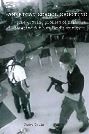 AMERICAN SCHOOL SHOOTING de James Davis