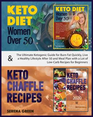 Keto Diet for Women Over 50 & Keto Chaffle Recipes de Serena Green